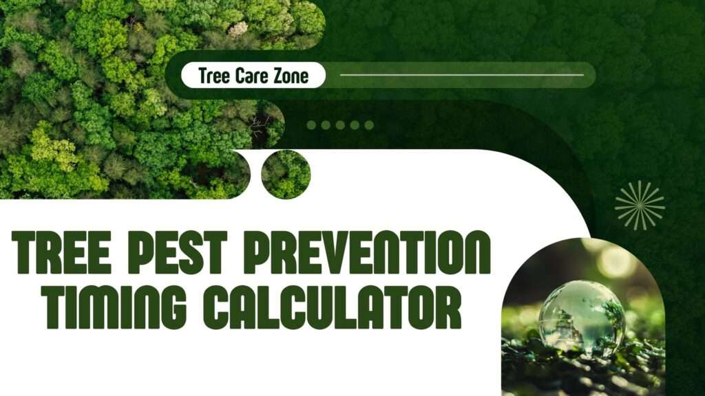 Tree Pest Prevention Timing Calculator