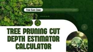 Tree Pruning Cut Depth Estimator Calculator