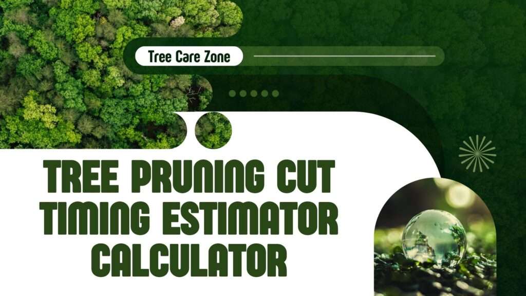 Tree Pruning Cut Timing Estimator Calculator