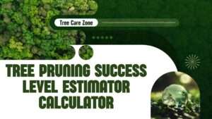 Tree Pruning Success Level Estimator Calculator