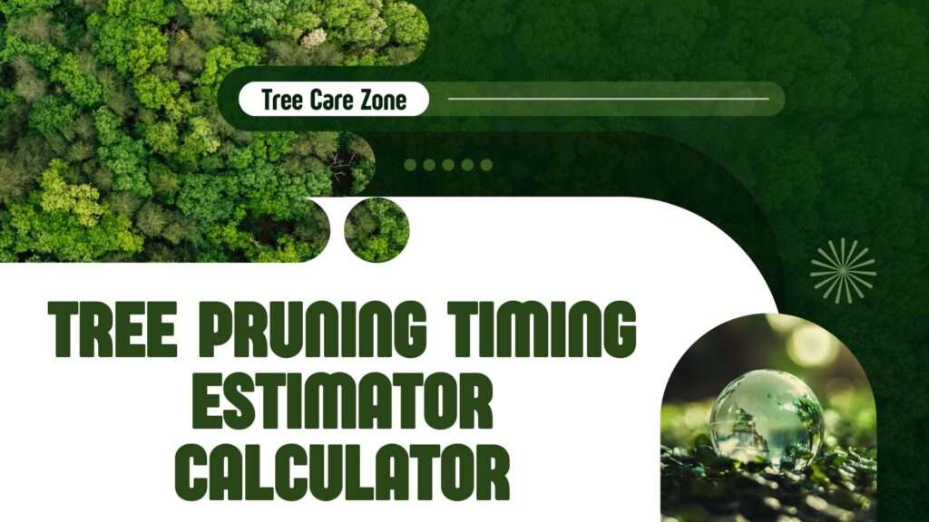Tree Pruning Timing Estimator Calculator