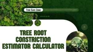 Tree Root Constriction Estimator Calculator