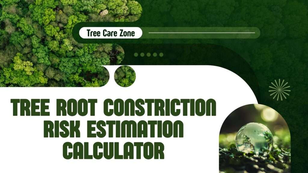 Tree Root Constriction Risk Estimation Calculator