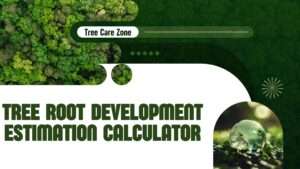 Tree Root Development Estimation Calculator