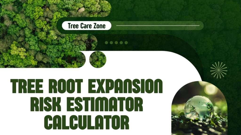 Tree Root Expansion Risk Estimator Calculator