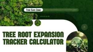 Tree Root Expansion Tracker Calculator