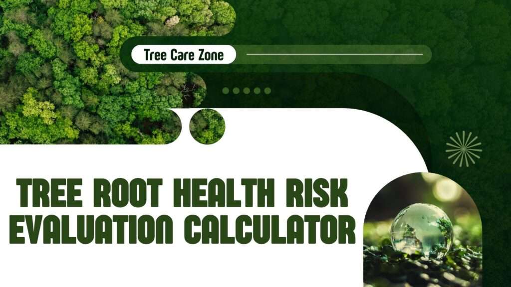 Tree Root Health Risk Evaluation Calculator