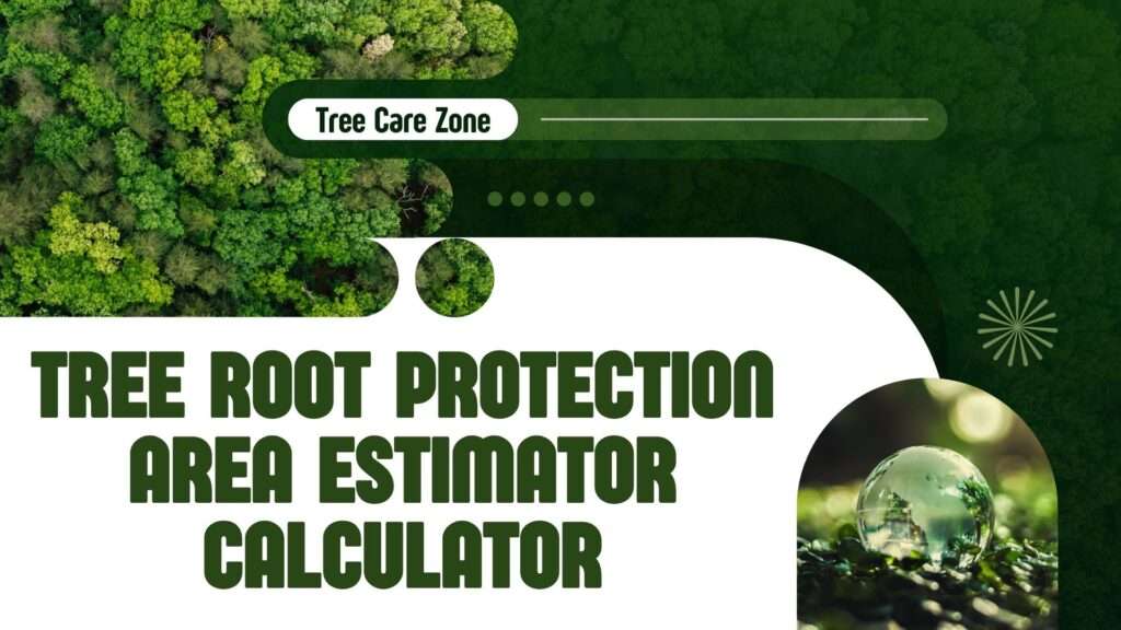 Tree Root Protection Area Estimator Calculator