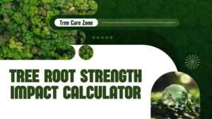 Tree Root Strength Impact Calculator
