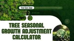 Tree Seasonal Growth Adjustment Calculator