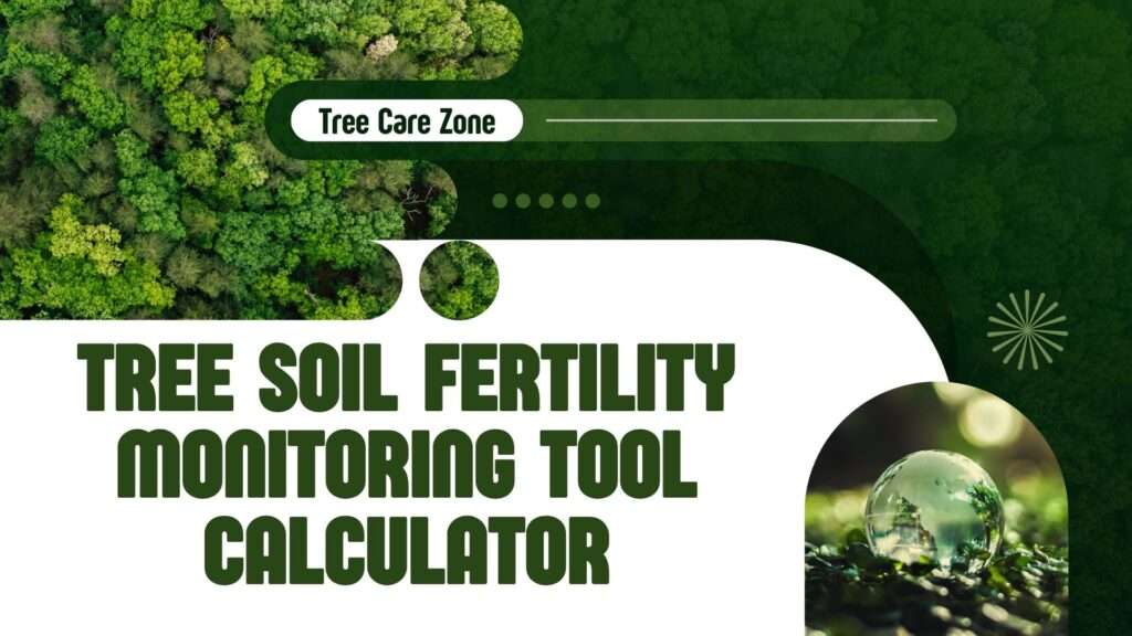 Tree Soil Fertility Monitoring Tool Calculator