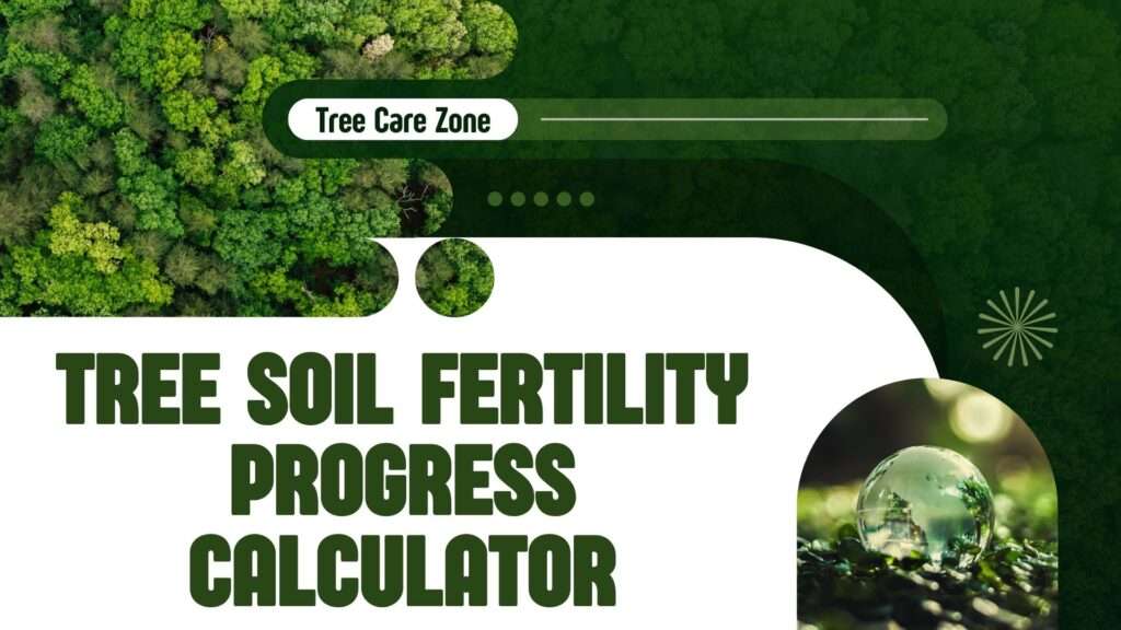 Tree Soil Fertility Progress Calculator