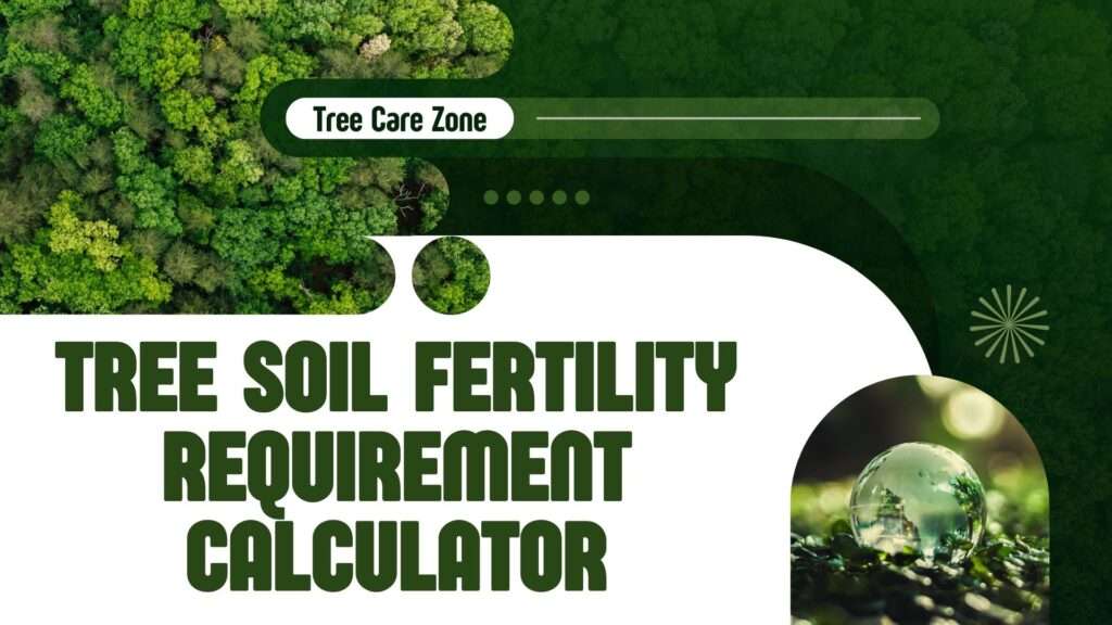 Tree Soil Fertility Requirement Calculator