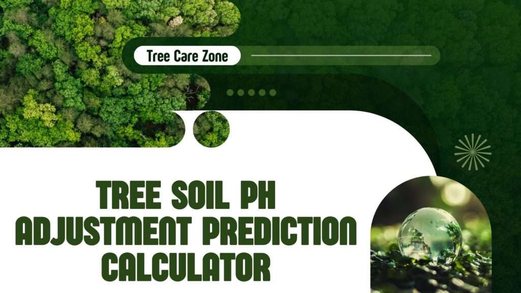 Tree Soil pH Adjustment Prediction Calculator