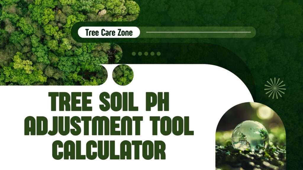 Tree Soil pH Adjustment Tool Calculator