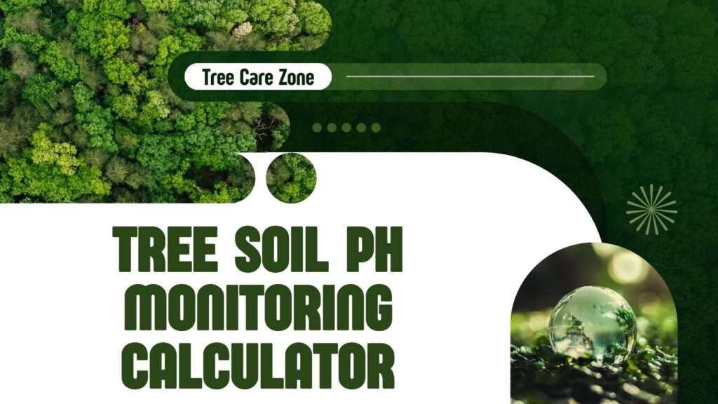 Tree Soil pH Monitoring Calculator