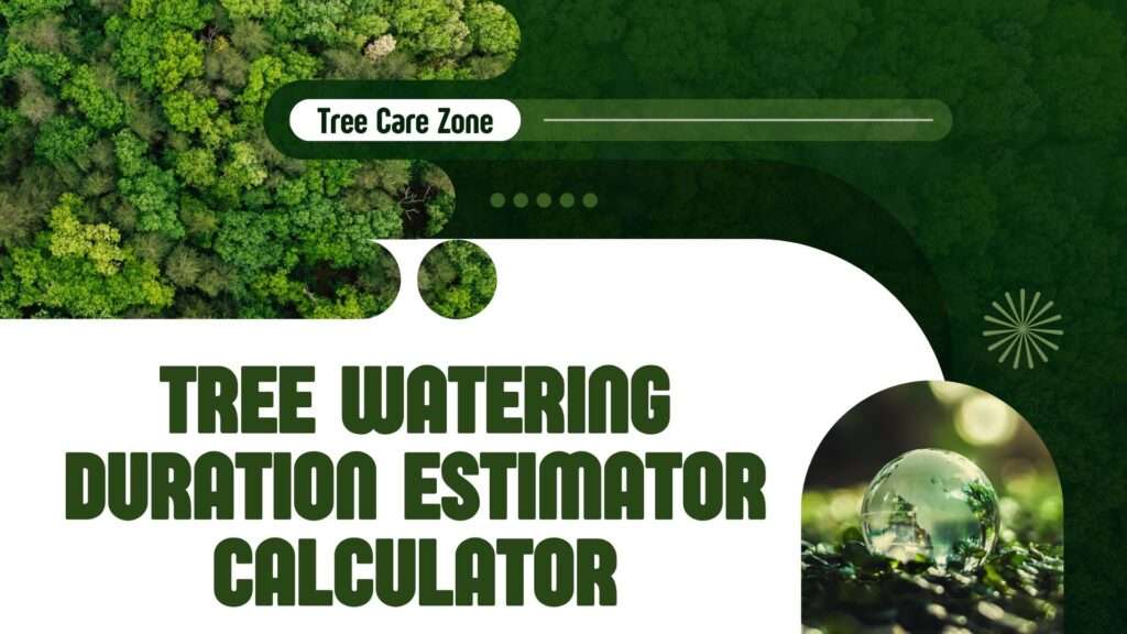 Tree Watering Duration Estimator Calculator