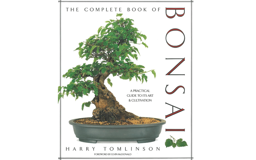 The Complete Book of Bonsai: A Practical Guide to Its Art and Cultivation